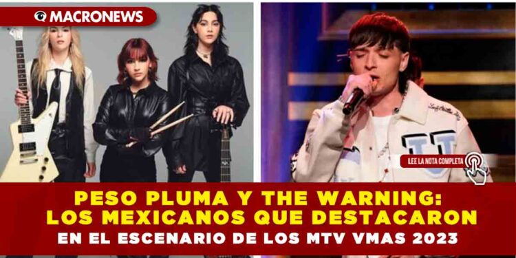 Peso Pluma y The Warning: Los mexicanos que destacaron en el escenario de los MTV VMAs 2023