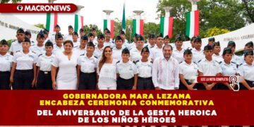 Gobernadora Mara Lezama encabeza ceremonia conmemorativa del aniversario de la Gesta Heroica de los Niños Héroes
