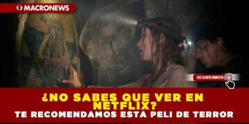 ¿No sabes que ver en Netflix? Te recomendamos esta peli de terror