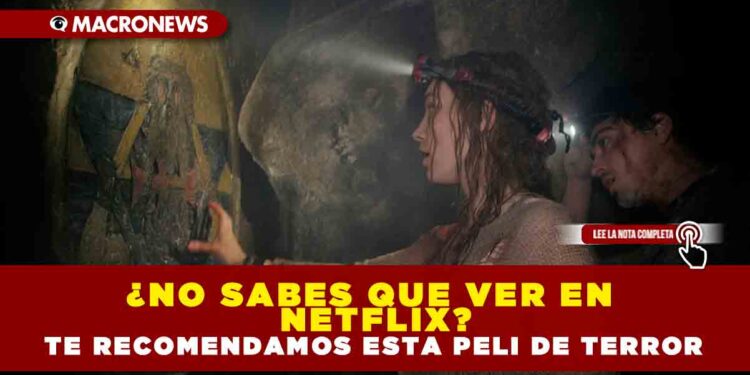 ¿No sabes que ver en Netflix? Te recomendamos esta peli de terror