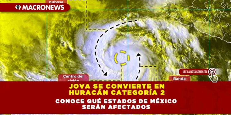 Jova se convierte en huracán categoría 2, conoce qué estados de México serán afectados
