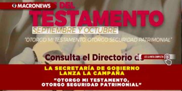 La Secretaría de Gobierno Lanza la Campaña «Otorgo mi Testamento, Otorgo Seguridad Patrimonial»