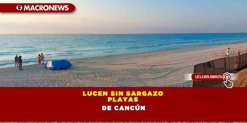 LUCEN SIN SARGAZO PLAYAS DE CANCÚN