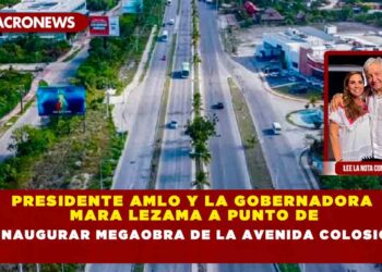 Presidente AMLO y la gobernadora Mara Lezama a punto de} inaugurar megaobra de la avenida Colosio