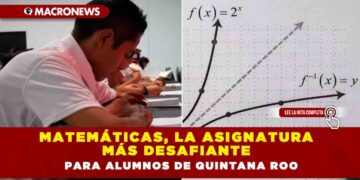 Matemáticas, la asignatura más desafiante para alumnos de Quintana Roo
