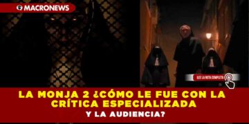 La Monja 2 ¿Cómo le fue con la crítica especializada y la audiencia?