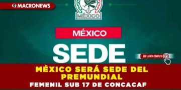 México será sede del Premundial Femenil Sub 17 de Concacaf