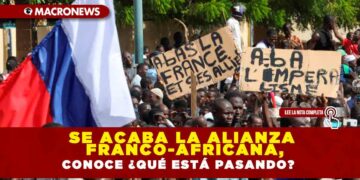 Se acaba la alianza franco-africana, Conoce ¿Qué está pasando?