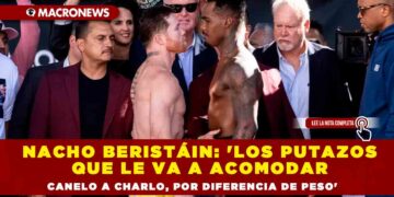 Nacho Beristáin: ‘Los putazos que le va a acomodar Canelo a Charlo, por diferencia de peso’