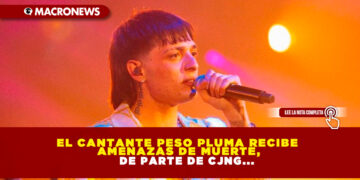 El cantante Peso Pluma recibe amenazas de muerte, de parte de CJNG…