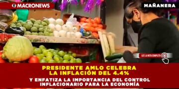 Presidente AMLO celebra la inflación del 4.4% y enfatiza la importancia del control inflacionario para la economía