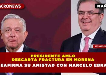 Presidente AMLO descarta fractura en Morena y reafirma su amistad con Marcelo Ebrard