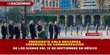 Presidente AMLO encabeza ceremonia de conmemoración de los Sismos del 19 de Septiembre en México