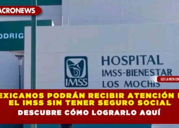 Mexicanos podrán recibir atención en el IMSS sin tener Seguro Social. Descubre cómo lograrlo aquí