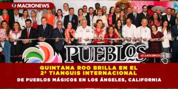 Quintana Roo brilla en el 2º Tianguis Internacional de Pueblos Mágicos en Los Ángeles, California