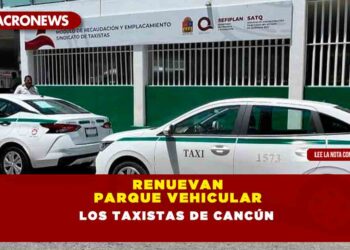 RENUEVAN PARQUE VEHICULAR LOS TAXISTAS DE CANCÚN