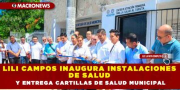Lili Campos inaugura instalaciones de salud y entrega cartillas de salud municipal