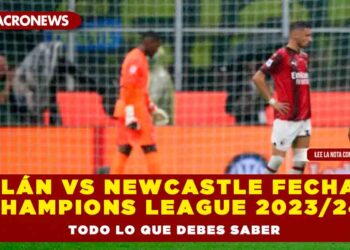 Milán vs Newcastle Fecha 1 Champions League 2023/24: Todo lo que debes saber