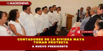 Contadores de la Riviera Maya toman protesta a nuevo presidente
