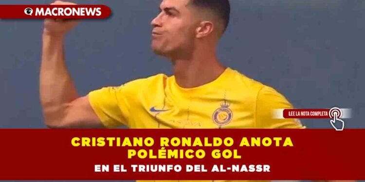 Cristiano Ronaldo anota polémico gol en el triunfo del Al-Nassr