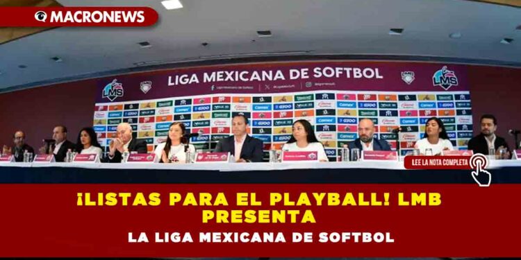¡Listas para el playball! LMB presenta la Liga Mexicana de Softbol