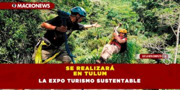 SE REALIZARÁ EN TULUM LA EXPO TURISMO SUSTENTABLE