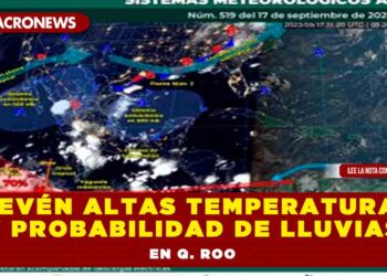 Prevén altas temperaturas y probabilidad de lluvias en Q. Roo