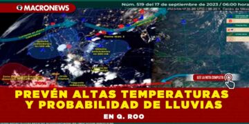 Prevén altas temperaturas y probabilidad de lluvias en Q. Roo