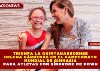Triunfa la quintanarroense Helena Cárdenas en el Campeonato Mundial de Gimnasia para atletas con síndrome de down