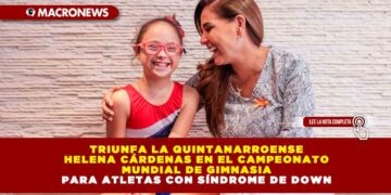 Triunfa la quintanarroense Helena Cárdenas en el Campeonato Mundial de Gimnasia para atletas con síndrome de down