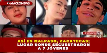 Así es Malpaso, Zacatecas; lugar donde secuestraron a 7 jóvenes