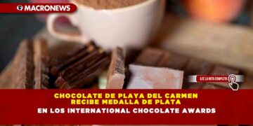 Chocolate de Playa del Carmen recibe Medalla de Plata en los International Chocolate Awards