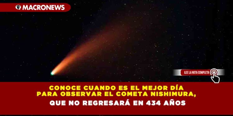 Conoce cuando es el mejor día para observar el cometa Nishimura, que no regresará en 434 años