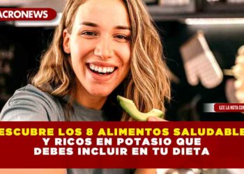Descubre los 8 alimentos saludables y ricos en potasio que debes incluir en tu dieta