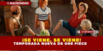 ¡Se viene, se viene! Temporada nueva de One Piece