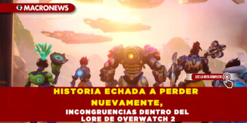 Historia echada a perder nuevamente, incongruencias dentro del lore de Overwatch 2