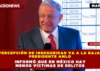 Percepción de inseguridad va a la baja: Presidente AMLO informó que en México hay menos víctimas de delitos
