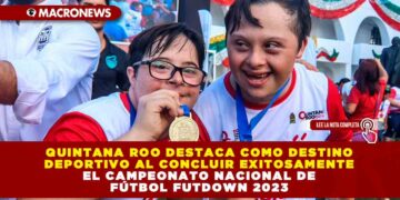 Quintana Roo destaca como destino deportivo al concluir exitosamente el Campeonato Nacional de Fútbol Futdown 2023