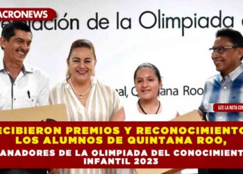 Recibieron premios y reconocimientos los alumnos de Quintana Roo, ganadores de la Olimpiada del Conocimiento Infantil 2023