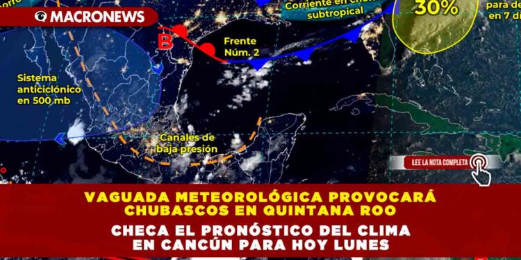 Vaguada Meteorológica Provocará Chubascos en Quintana Roo: Checa el Pronóstico del Clima en Cancún para hoy Lunes