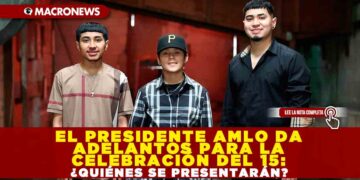 El presidente AMLO da adelantos para la celebración del 15: ¿Quiénes se presentarán?