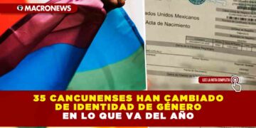 35 CANCUNENSES HAN CAMBIADO DE IDENTIDAD DE GÉNERO EN LO QUE VA DEL AÑO