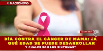 Día contra el cáncer de mama: ¿A qué edad se puede desarrollar y cuáles son los síntomas?