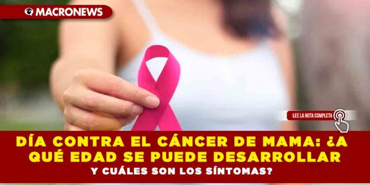 Día contra el cáncer de mama: ¿A qué edad se puede desarrollar y cuáles son los síntomas?