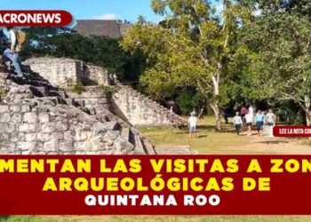 AUMENTAN LAS VISITAS EN ZONAS ARQUEOLÓGICAS DE QUINTANA ROO