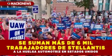 SE SUMAN MÁS DE 6 MIL TRABAJADORES DE STELLANTIS A LA HUELGA AUTOMOTRIZ EN ESTADOS UNIDOS