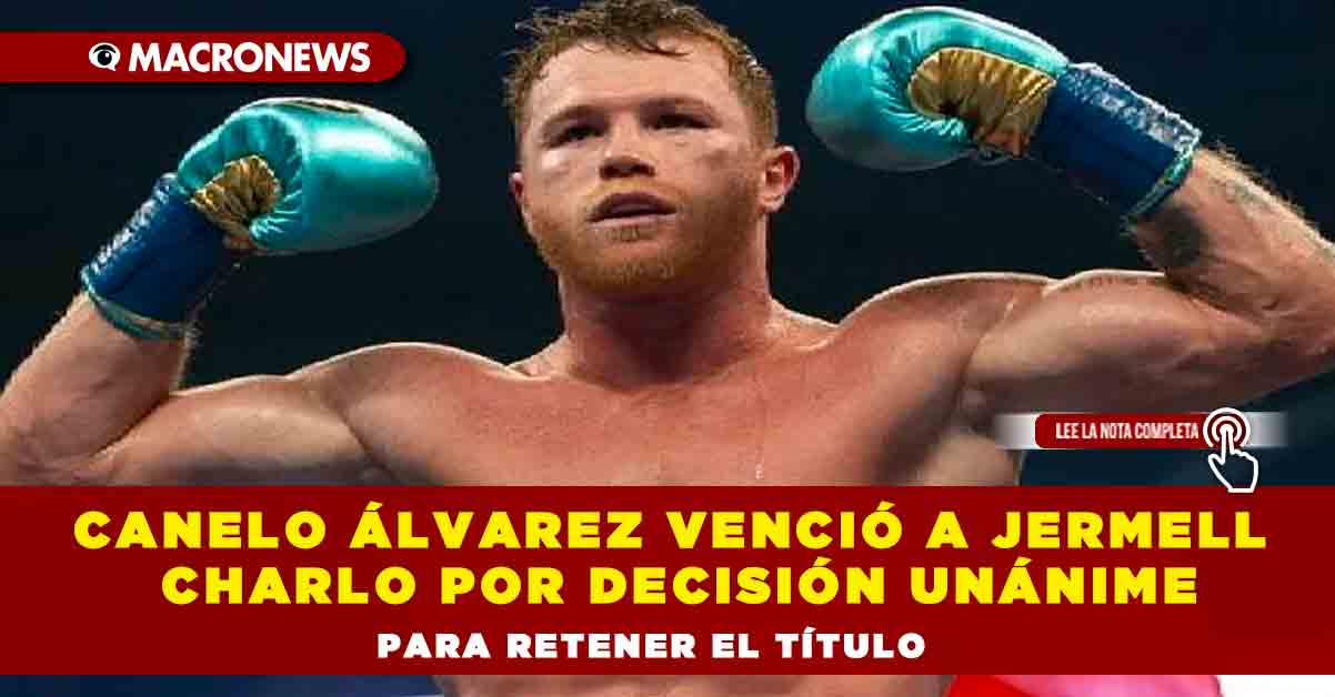 Canelo Álvarez Venció A Jermell Charlo Por Decisión Unánime Para