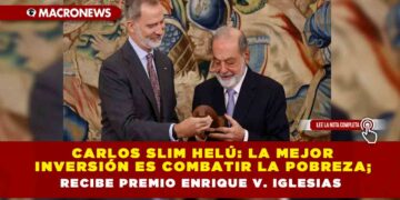 Carlos Slim Helú: la mejor inversión es combatir la pobreza; recibe premio Enrique V. Iglesias