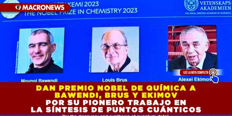 Dan premio Nobel de Química a Bawendi, Brus y Ekimov por su pionero trabajo en la síntesis de puntos cuánticos