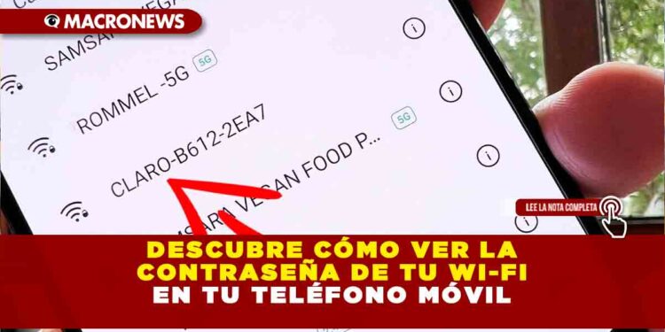 Descubre cómo ver la contraseña de tu Wi-Fi en tu teléfono móvil